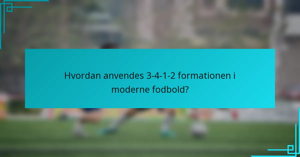 Hvordan anvendes 3-4-1-2 formationen i moderne fodbold?